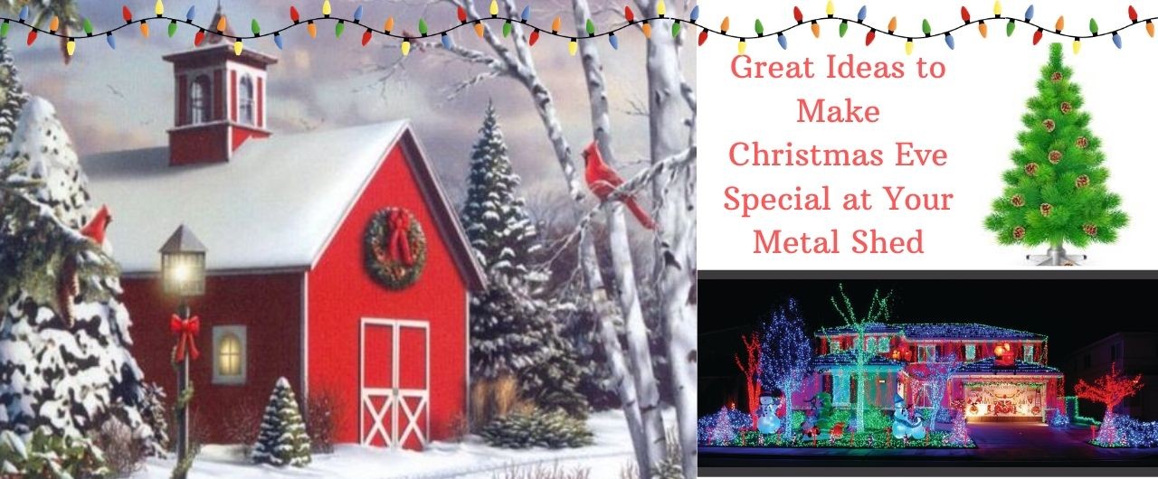 Great-Ideas-to-Make-Christmas-Eve-Special-at-Your-Metal-Shed-_20191120-091151_1