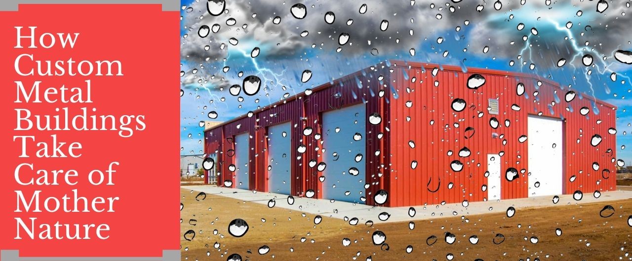 How-Custom-Metal-Buildings-Take-Care-of-Mother-Nature
